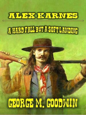 cover image of Alex Karnes--A Hard Fall But a Soft Landing